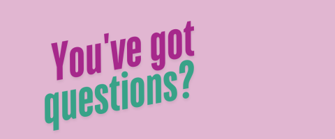 Text "You've got questions?"
